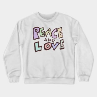 Peace and Love Handwritten Sign Crewneck Sweatshirt